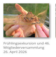 Fr�hlingsexkursion und 46. Mitgliederversammlung 26. April 2026