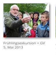 Fr�hlingsexkursion + GV 5. Mai 2013