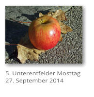 5. Unterentfelder Mosttag 27. September 2014