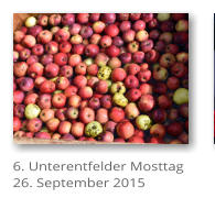 6. Unterentfelder Mosttag 26. September 2015