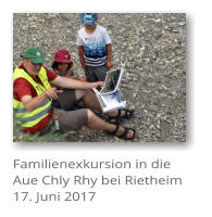 Familienexkursion in die Aue Chly Rhy bei Rietheim 17. Juni 2017