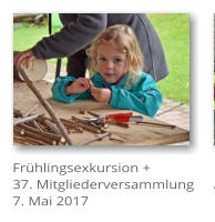 Fr�hlingsexkursion + 37. Mitgliederversammlung 7. Mai 2017
