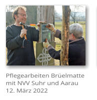 Pflegearbeiten Br�elmatte mit NVV Suhr und Aarau 12. M�rz 2022
