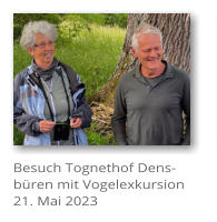 Besuch Tognethof Dens-b�ren mit Vogelexkursion 21. Mai 2023