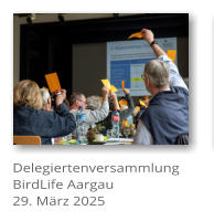 Delegiertenversammlung BirdLife Aargau 29. M�rz 2025