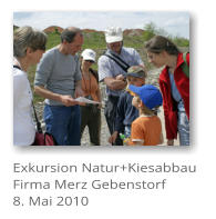 Exkursion Natur+Kiesabbau Firma Merz Gebenstorf 8. Mai 2010