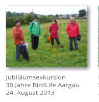 Jubilumsexkursion  30 Jahre BirdLife Aargau 24. August 2013