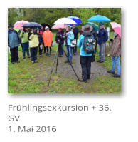Frhlingsexkursion + 36. GV 1. Mai 2016