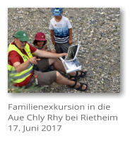 Familienexkursion in die Aue Chly Rhy bei Rietheim 17. Juni 2017