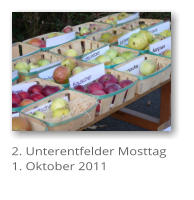 2. Unterentfelder Mosttag 1. Oktober 2011