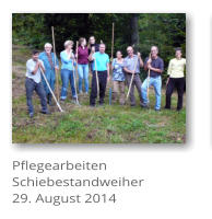 Pflegearbeiten Schiebestandweiher 29. August 2014