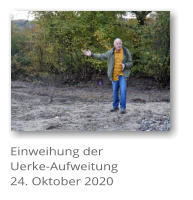 Einweihung der Uerke-Aufweitung 24. Oktober 2020