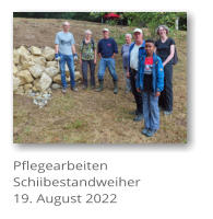 Pflegearbeiten Schiibestandweiher 19. August 2022