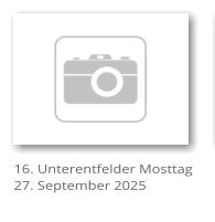 16. Unterentfelder Mosttag 27. September 2025